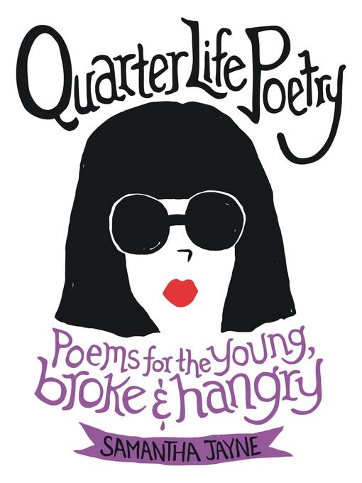 Title details for Quarter Life Poetry by Samantha Jayne - Available